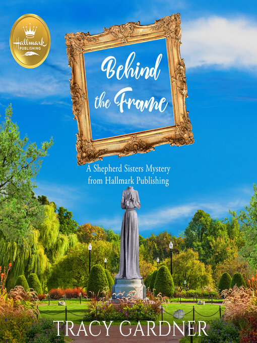 Title details for Behind the Frame by Tracy Gardner - Available